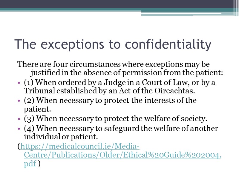 The exceptions to confidentiality There are four circumstances where exceptions may be justified in